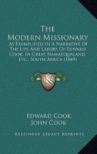 The Modern Missionary: As Exemplified In A Narrative Of The Life And Labors Of Edward Cook, In Great Namacqualand, Etc., South Africa (1849)