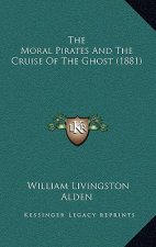 The Moral Pirates And The Cruise Of The Ghost (1881)