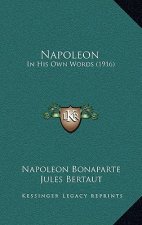 Napoleon: In His Own Words (1916)