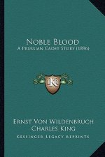 Noble Blood: A Prussian Cadet Story (1896)