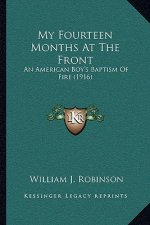 My Fourteen Months At The Front: An American Boy's Baptism Of Fire (1916)