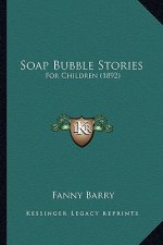 Soap Bubble Stories: For Children (1892)