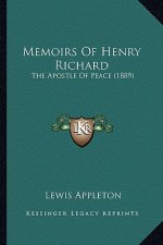 Memoirs Of Henry Richard: The Apostle Of Peace (1889)