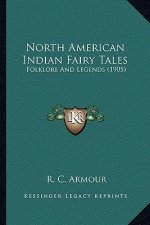 North American Indian Fairy Tales: Folklore And Legends (1905)