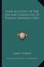 Some Account Of The Life And Character Of Thomas Bateman (1826)