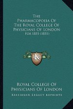 The Pharmacopoeia Of The Royal College Of Physicians Of London: For 1851 (1851)