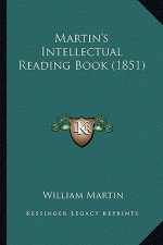 Martin's Intellectual Reading Book (1851)