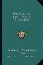 On Cloud Mountain: A Novel (1894)