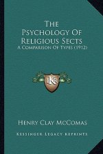 The Psychology Of Religious Sects: A Comparison Of Types (1912)