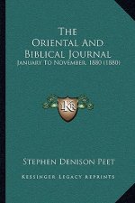 The Oriental And Biblical Journal: January To November, 1880 (1880)