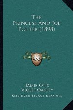 The Princess And Joe Potter (1898)