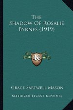 The Shadow Of Rosalie Byrnes (1919)