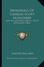 Memorials Of Charles Scott Moncrieff: And His Brother, John E. Scott Moncrieff (1862)