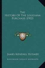 The History Of The Louisiana Purchase (1902)