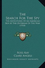 The Search For The Spy: The Adventures Of An American Boy At The Outbreak Of The War (1914)