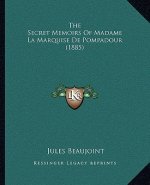The Secret Memoirs Of Madame La Marquise De Pompadour (1885)