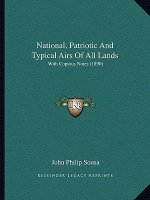 National, Patriotic And Typical Airs Of All Lands: With Copious Notes (1890)