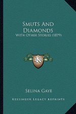 Smuts And Diamonds: With Other Stories (1879)