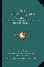The Poems Of John Keats V1: With The Annotations Of Lord Houghton (1883)
