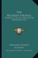 The Modern Vikings: Stories Of Life And Sport In The Norseland (1915)
