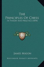 The Principles Of Chess: In Theory And Practice (1894)