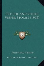 Old Joe And Other Vesper Stories (1922)