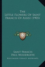 The Little Flowers Of Saint Francis Of Assisi (1905)