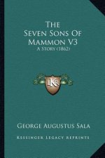The Seven Sons Of Mammon V3: A Story (1862)