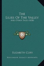 The Lilies Of The Valley: And Other Tales (1858)