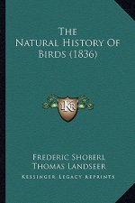 The Natural History Of Birds (1836)