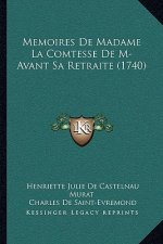 Memoires De Madame La Comtesse De M- Avant Sa Retraite (1740)