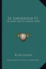 St. Johnstoun V1: Or John, Earl Of Gowrie (1823)