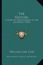 The Nestors: A Story Of Homesteading In The Southwest (1920)