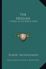 The Messiah: A Poem, In Six Books (1832)