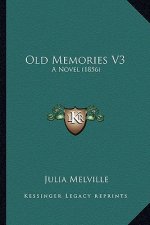 Old Memories V3: A Novel (1856)