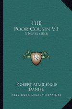 The Poor Cousin V3: A Novel (1848)