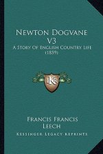 Newton Dogvane V3: A Story Of English Country Life (1859)