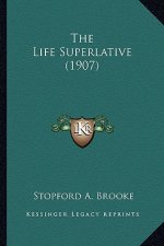 The Life Superlative (1907)
