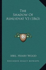 The Shadow Of Ashlydyat V3 (1863)