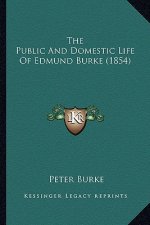 The Public And Domestic Life Of Edmund Burke (1854)