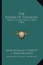 The Power Of Thought: What It Is And What It Does (1896)