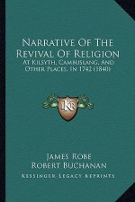 Narrative Of The Revival Of Religion: At Kilsyth, Cambuslang, And Other Places, In 1742 (1840)