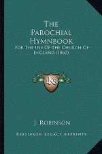 The Parochial Hymnbook: For The Use Of The Church Of England (1860)