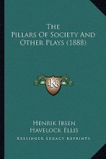 The Pillars Of Society And Other Plays (1888)