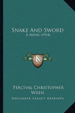 Snake And Sword: A Novel (1914)