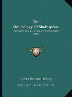 The Ornithology of Shakespeare: Critically Examined, Explained and Illustrated (1871)