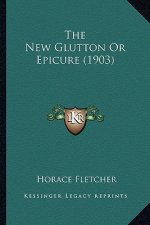 The New Glutton Or Epicure (1903)