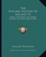 The Natural History Of Ireland V2: Birds, Comprising The Orders Rasores And Grallatores (1849)