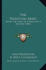 The Phantom Army: Being The Story Of A Man And A Mystery (1898)