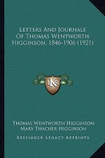 Letters And Journals Of Thomas Wentworth Higginson, 1846-1906 (1921)